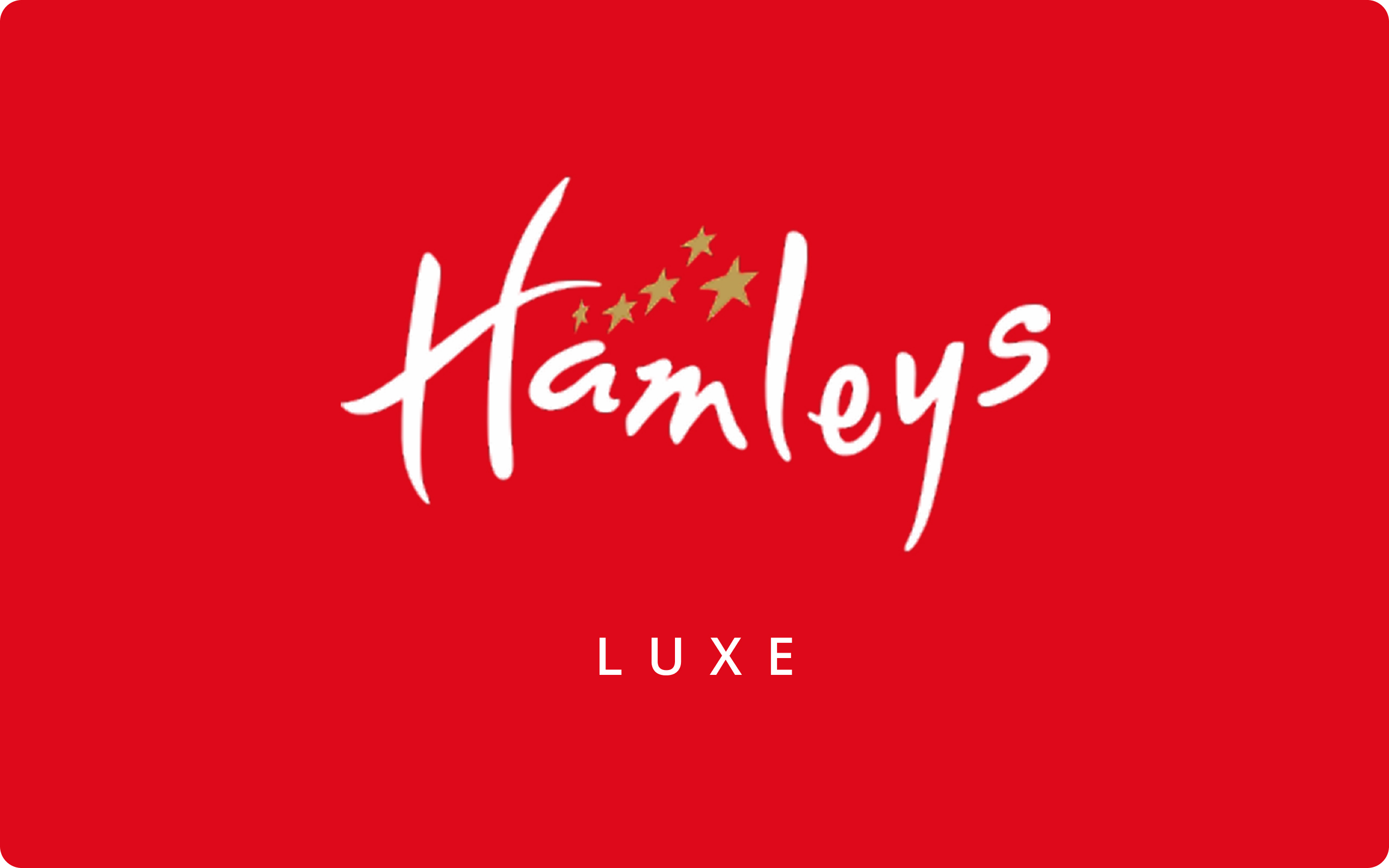 HAMLEYS - LUXE E-Gift Card